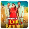 About Cute Kumhari (Remix 2) Song